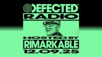 Rimarkable - Defected Radio Show 479