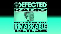 Rimarkable - Defected Radio Show 488