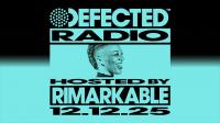 Rimarkable - Defected Radio Show 492