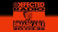 Rimarkable - Defected Radio Show 506