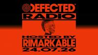Rimarkable - Defected Radio Show 524