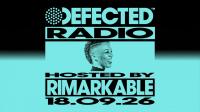 Rimarkable - Defected Radio Show 532