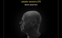 Dave Seaman - Selador Sessions 273 - 01 August 2024