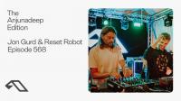 Jon Gurd & Reset Robot - The Anjunadeep Edition 568