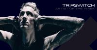 Tripswitch  - Artist Of The Week (Frisky Radio) - 03 May 2016