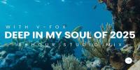 V-FOX - Deep In My Soul Of 2025 (8-Hour Studio Mix)