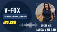 V-FOX & Laura Van Dam - The World Around Seven Five 228