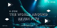 V-FOX - The World Around Seven Five 236