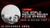 V-FOX - The World Around Seven Five 263 (Year In Review Part 1) 