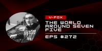 V-FOX - The World Around Seven Five 272