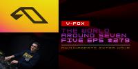 V-FOX - The World Around Seven Five 279 (Anjunabeats Extra Hour)